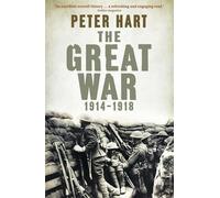 Peter Hart The Great War: 1914-1918 (Tascabile)