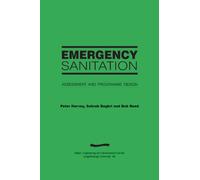 Peter Harvey Emergency Sanitation: Assessment and programme design (Tascabile)