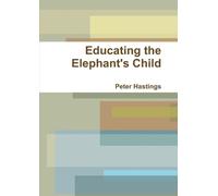 Peter Hastings Educating the Elephant's Child (Tascabile)