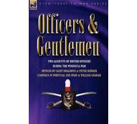 Peter Hawker William Graham Officers & Gentlemen (Tascabile) Eyewitness to War