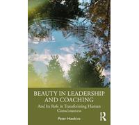 Beauty in Leadership and Coaching: And Its Role in Transforming Human