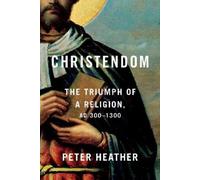 Peter Heather Christendom (Copertina rigida)