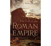 Peter Heather The Fall of the Roman Empire (Tascabile)