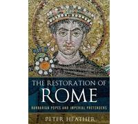 Peter Heather The Restoration of Rome (Copertina rigida)