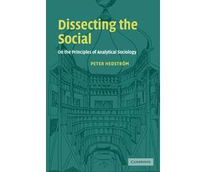 Peter Hedstrom Dissecting the Social (Tascabile)