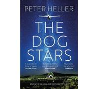 Peter Heller The Dog Stars: The hope-filled story of a world changed (Tascabile)