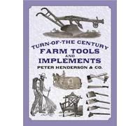 Peter Henderson & Co Turn of the Century Farm Tools (Tascabile)