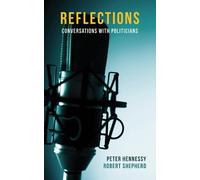 Peter Hennessy Robert Shepherd Reflections (Copertina rigida)