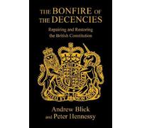 Peter Hennessy The Bonfire of the Decencies (Tascabile)