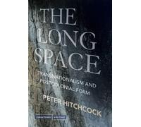 Peter Hitchcock The Long Space (Tascabile) Cultural Memory in the Present