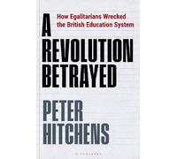 Peter Hitchens A Revolution Betrayed (Copertina rigida)