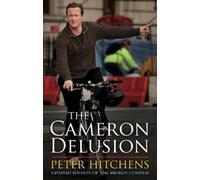 Peter Hitchens The Cameron Delusion (Tascabile)