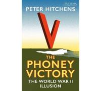Peter Hitchens The Phoney Victory (Copertina rigida)