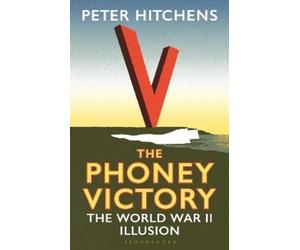 Peter Hitchens The Phoney Victory (Tascabile)