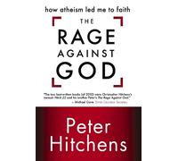 Peter Hitchens The Rage Against God (Tascabile)