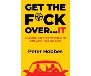 Peter Hobbes Get The Fck Over...IT (Tascabile)