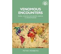 Peter Hobbins Venomous Encounters (Copertina rigida) Studies in Imperialism