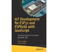 Peter Hoddie Lizzie IoT Development for ESP32 and ESP8266 with Java (Tascabile)