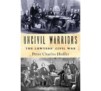 Peter Hoffer Uncivil Warriors (Copertina rigida)