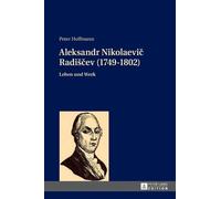 Peter Hoffmann Aleksandr Nikolaevič Radisčev (1749-1802) (Copertina rigida)