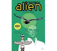 Peter Hogan Steve Parkhous Resident Alien Volume 6: Your Ride's Her (Tascabile)