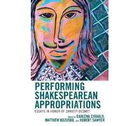 Peter Holland Performing Shakespearean Appropriations (Copertina rigida)