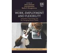 Peter Holland Work, Employment and Flexibility (Copertina rigida)
