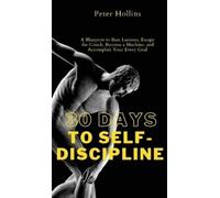 Peter Hollins 30 Days to Self-Discipline (Copertina rigida)
