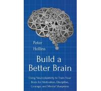 Peter Hollins Build a Better Brain (Copertina rigida)