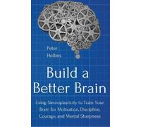 Peter Hollins Build a Better Brain (Tascabile)