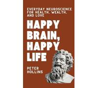 Peter Hollins Happy Brain, Happy Life (Copertina rigida)