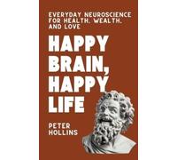 Peter Hollins Happy Brain, Happy Life (Tascabile)