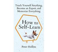 Peter Hollins How to Self-Learn (Copertina rigida)
