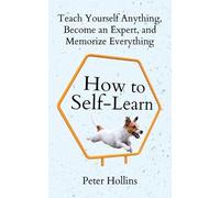 Peter Hollins How to Self-Learn (Tascabile)