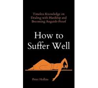 Peter Hollins How to Suffer Well (Copertina rigida)