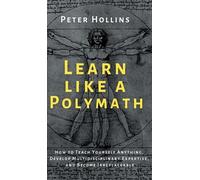 Peter Hollins Learn Like a Polymath (Copertina rigida)