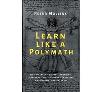 Peter Hollins Learn Like a Polymath (Tascabile)