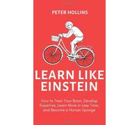 Peter Hollins Learn Like Einstein (2nd Ed.): How to Train You (Copertina rigida)