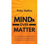 Peter Hollins Mind Over Matter (Copertina rigida)