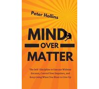 Peter Hollins Mind Over Matter (Tascabile)