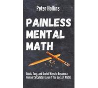 Peter Hollins Painless Mental Math (Copertina rigida)