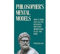 Peter Hollins Philosopher's Mental Models (Copertina rigida)