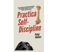 Peter Hollins Practical Self-Discipline (Copertina rigida)