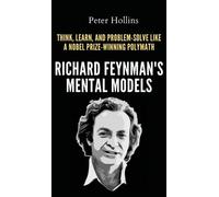 Peter Hollins Richard Feynman's Mental Models (Copertina rigida)