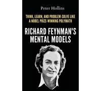 Peter Hollins Richard Feynman's Mental Models (Tascabile)