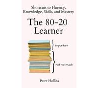 Peter Hollins The 80-20 Learner (Tascabile)