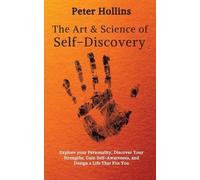 Peter Hollins The Art and Science of Self-Discovery (Tascabile)