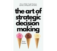 Peter Hollins The Art of Strategic Decision-Making (Copertina rigida)