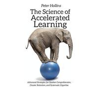 Peter Hollins The Science of Accelerated Learning (Copertina rigida)