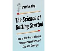 Peter Hollins The Science of Getting Started (Tascabile)